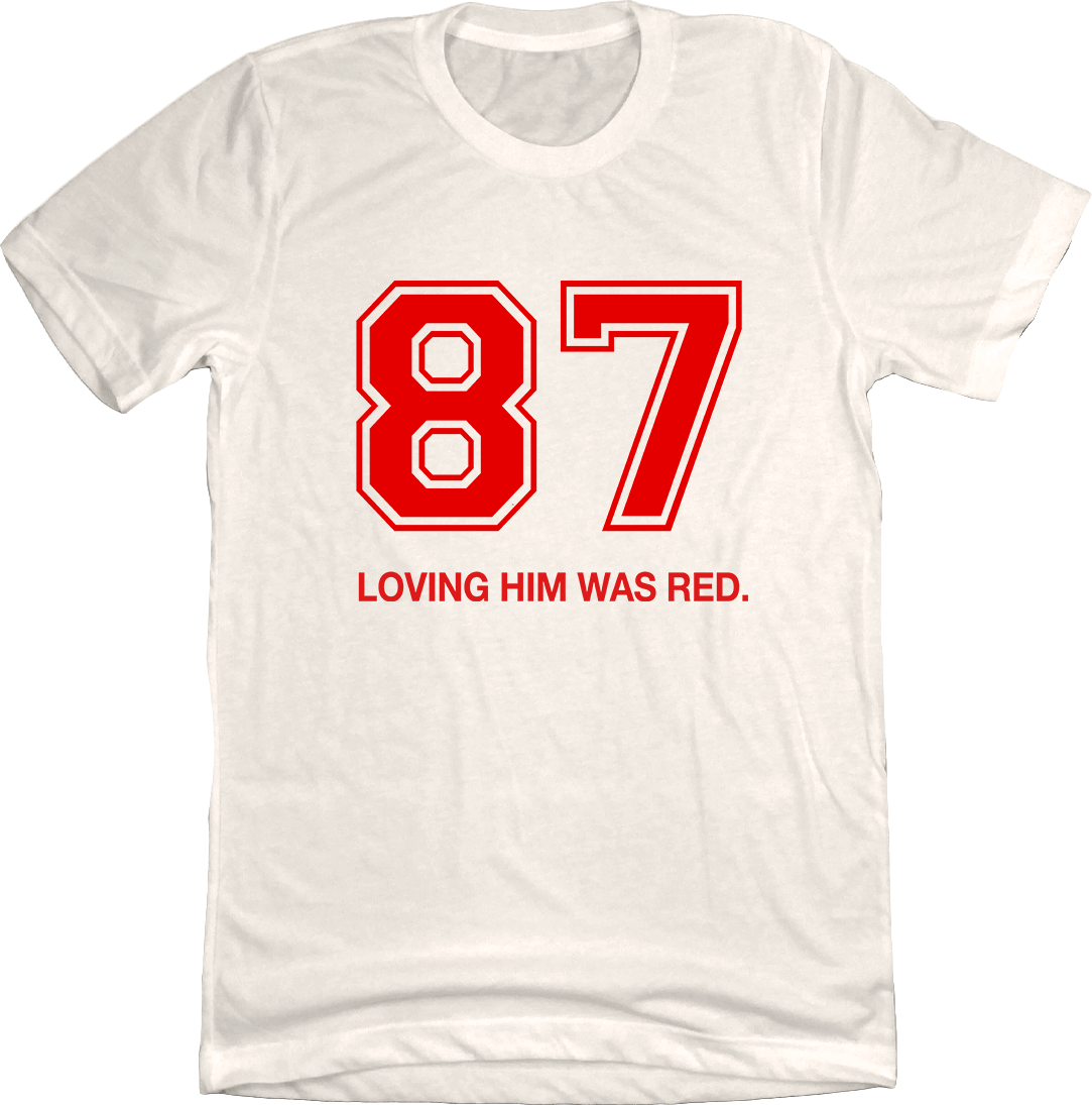 87 Loving Him Was Red One Color White tee In The Clutch