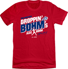 Droppin' Bohm's - Alec Bohm Tee