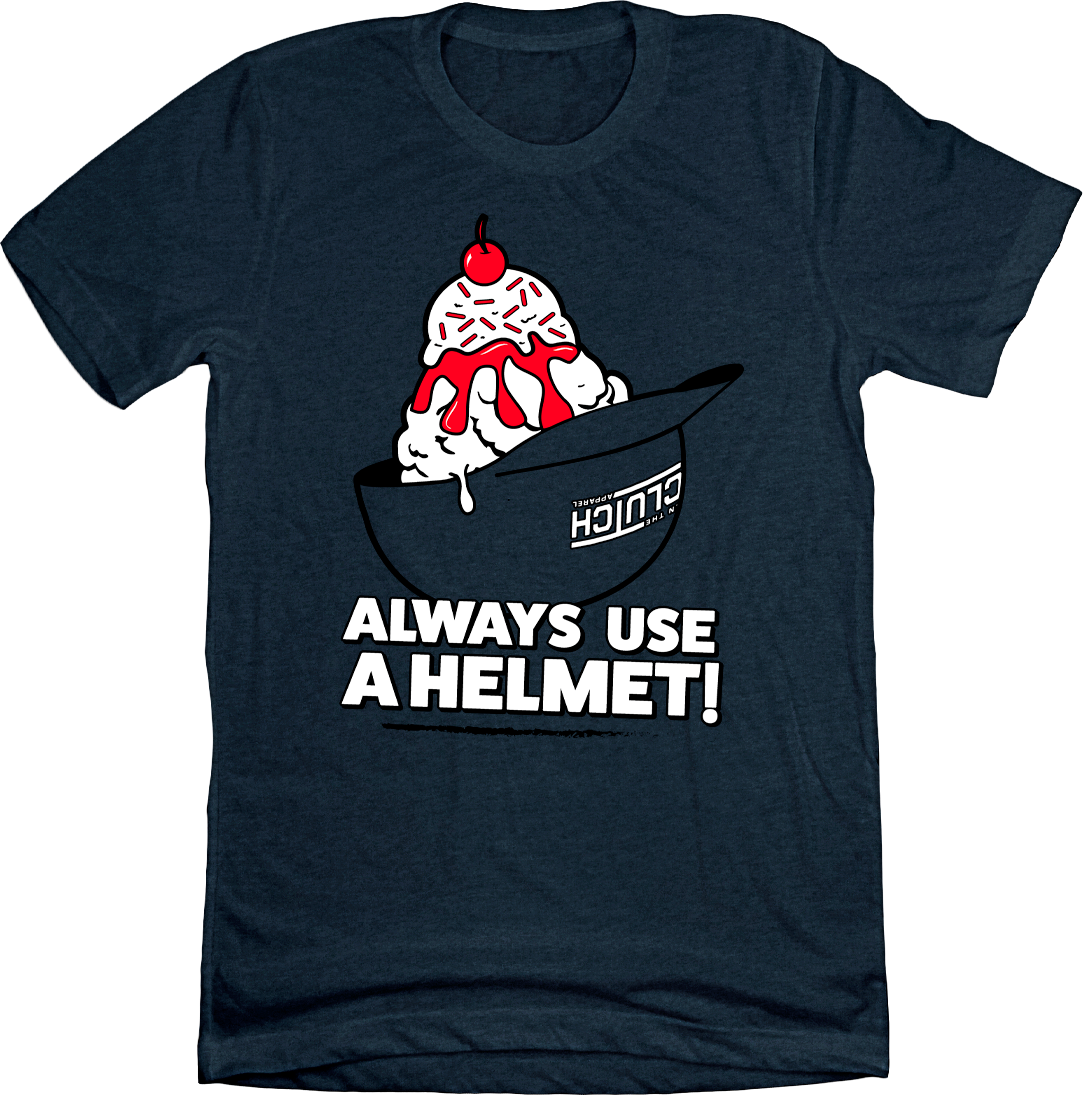 Always Use a Helmet ice cream heather navy T-shirt In The Clutch