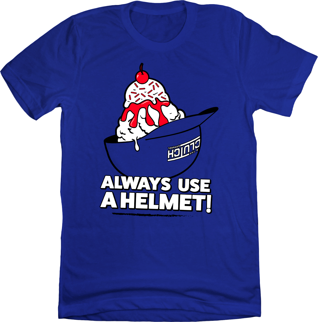 Always Use a Helmet ice cream royal T-shirt In The Clutch