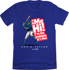 Chris Taylor - I'm the Problem blue tee In The Clutch