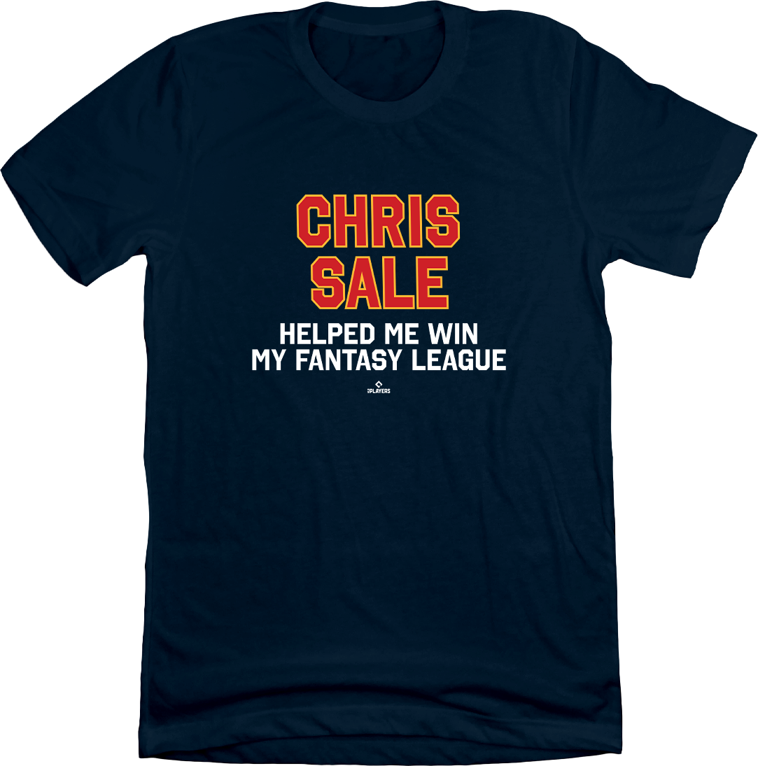 Chris Sale Helped Me Win My Fantasy League Tee