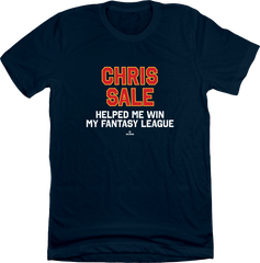 Chris Sale Helped Me Win My Fantasy League Tee
