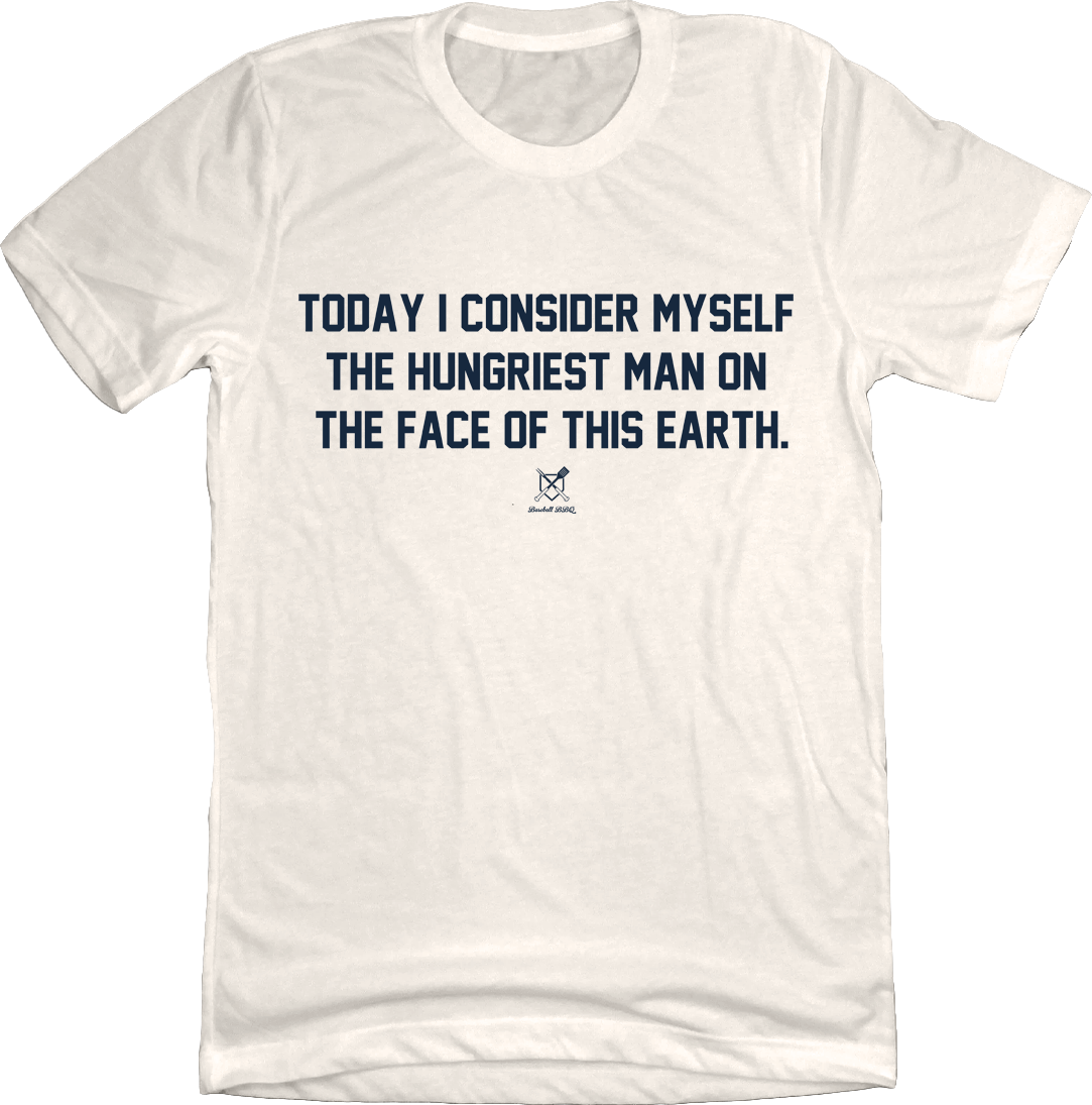 Hungriest Man On The Face Of This Earth - Baseball BBQ Natural Tee