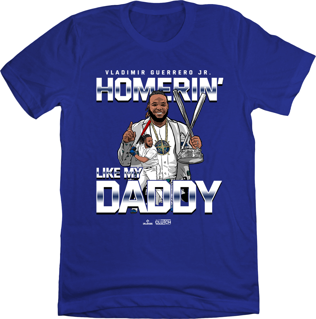 "Homerin' Like My Daddy" Vladimir Guerrero Jr. Royal MLBPA Tee