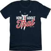 "How About That" David Fry Tee