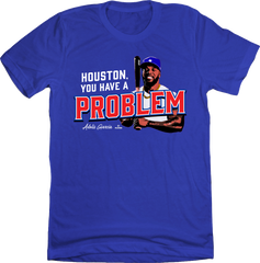 Houston, You Have a Problem - Adolis Garcia MLBPA Tee