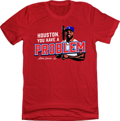 Houston, You Have a Problem - Adolis Garcia MLBPA Tee