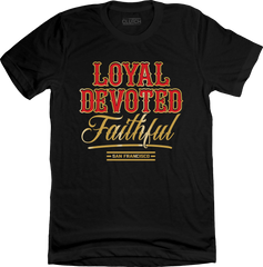 Loyal Devoted Faithful San Francisco