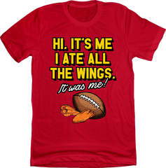 It's Me, I Ate All the Wings Red T-shirt In The Clutch