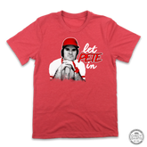 Let Pete In - Cincy Shirts