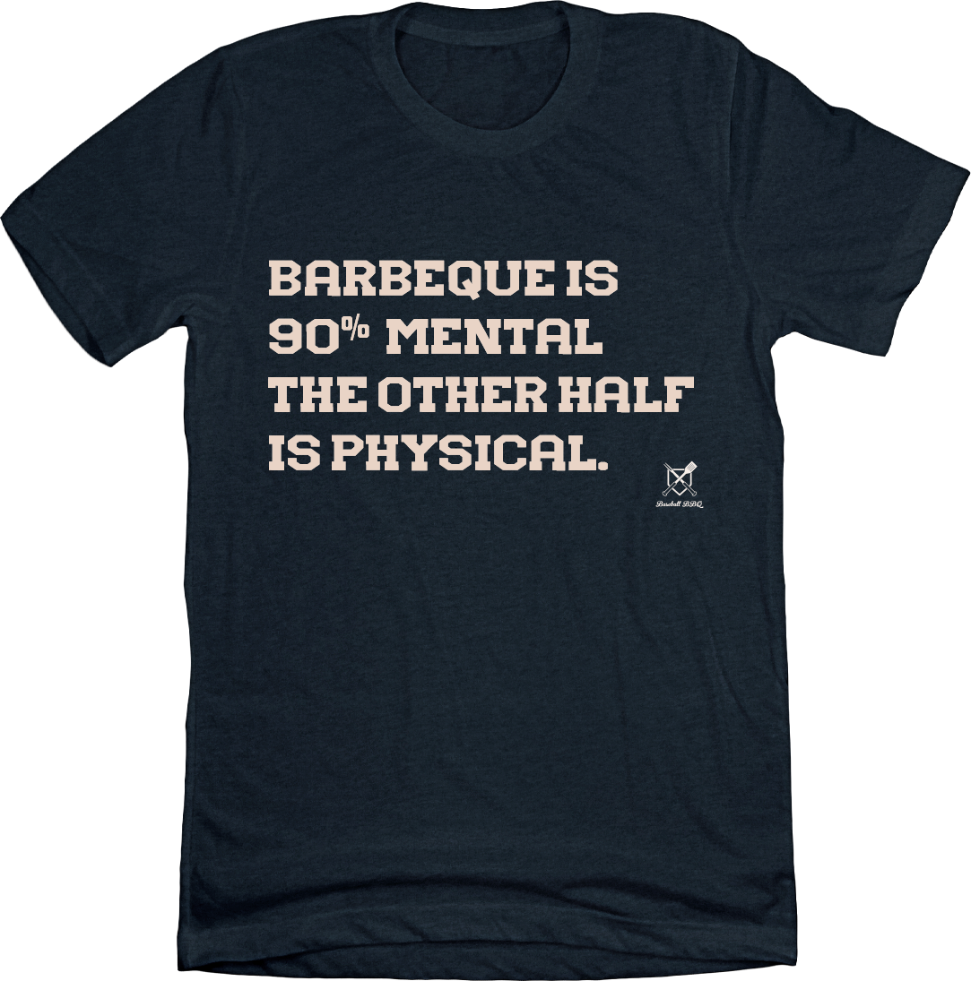 Barbeque Is 90% Mental - Baseball BBQ Tee