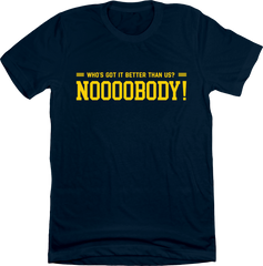 Who's Got It Better Than Us? Noooobody!