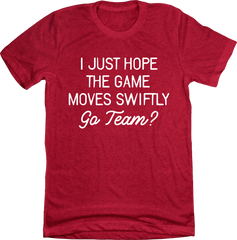 Hope the Game Moves Swiftly red T-shirt In The Clutch