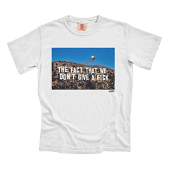 The Fact That We Don't Give A F*CK CC Tee