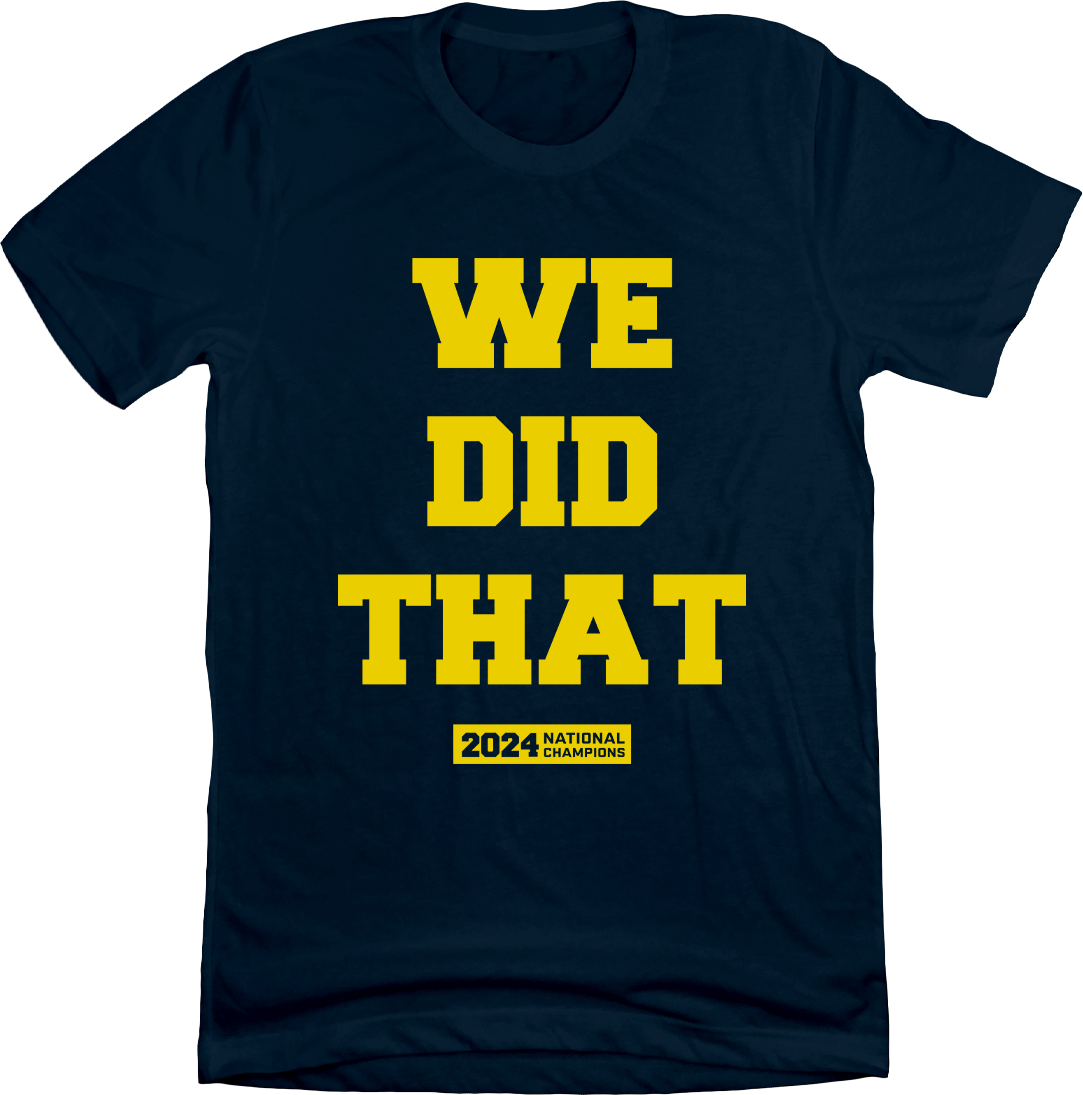 We Did That - Michigan 2024 National Champions T-shirt Navy In The Clutch