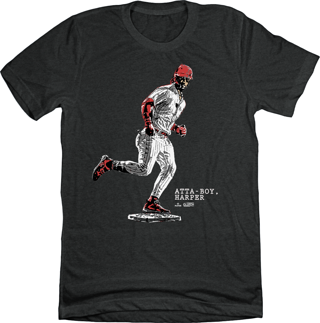 Atta Boy Bryce Harper dark heather T-shirt In The Clutch