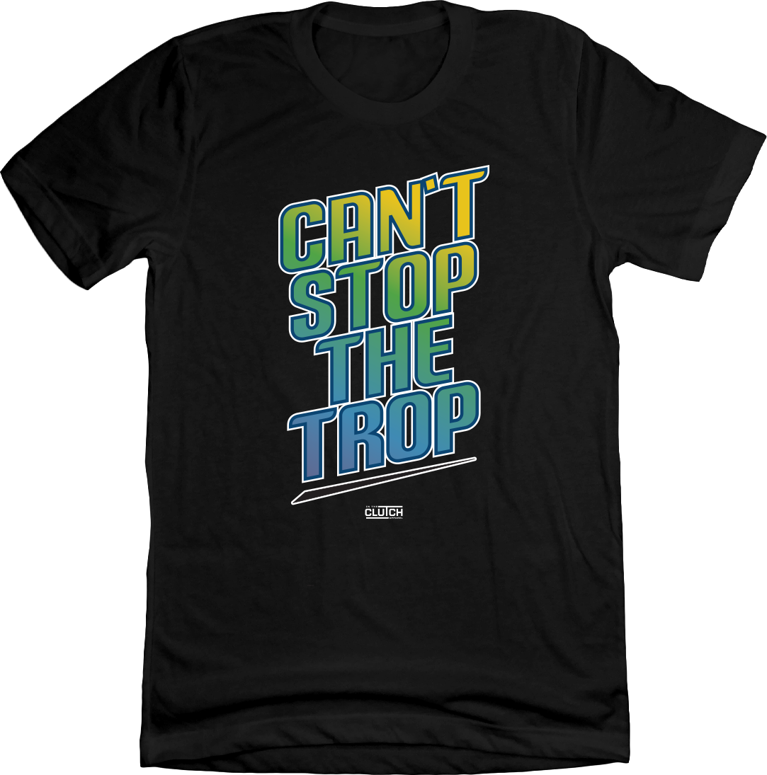 Can't Stop the Trop In The Clutch