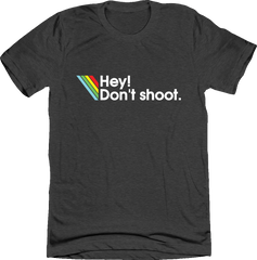 Hey! Dont Shoot Arc Raiders Tee