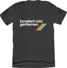 Excellent Raid, Gentlemen Arc Raiders Tee