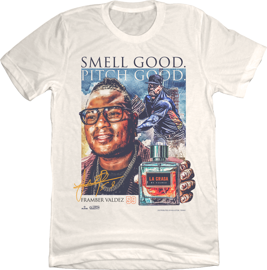 Smell Good Pitch Good Framber Valdez white T-shirts In The Clutch
