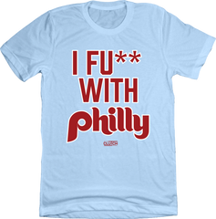 I FU** WITH PHILLY Light Blue T-shirt In The Clutch