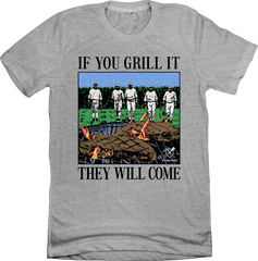 If You Can Grill It, They Will Come - Baseball BBQ Tee