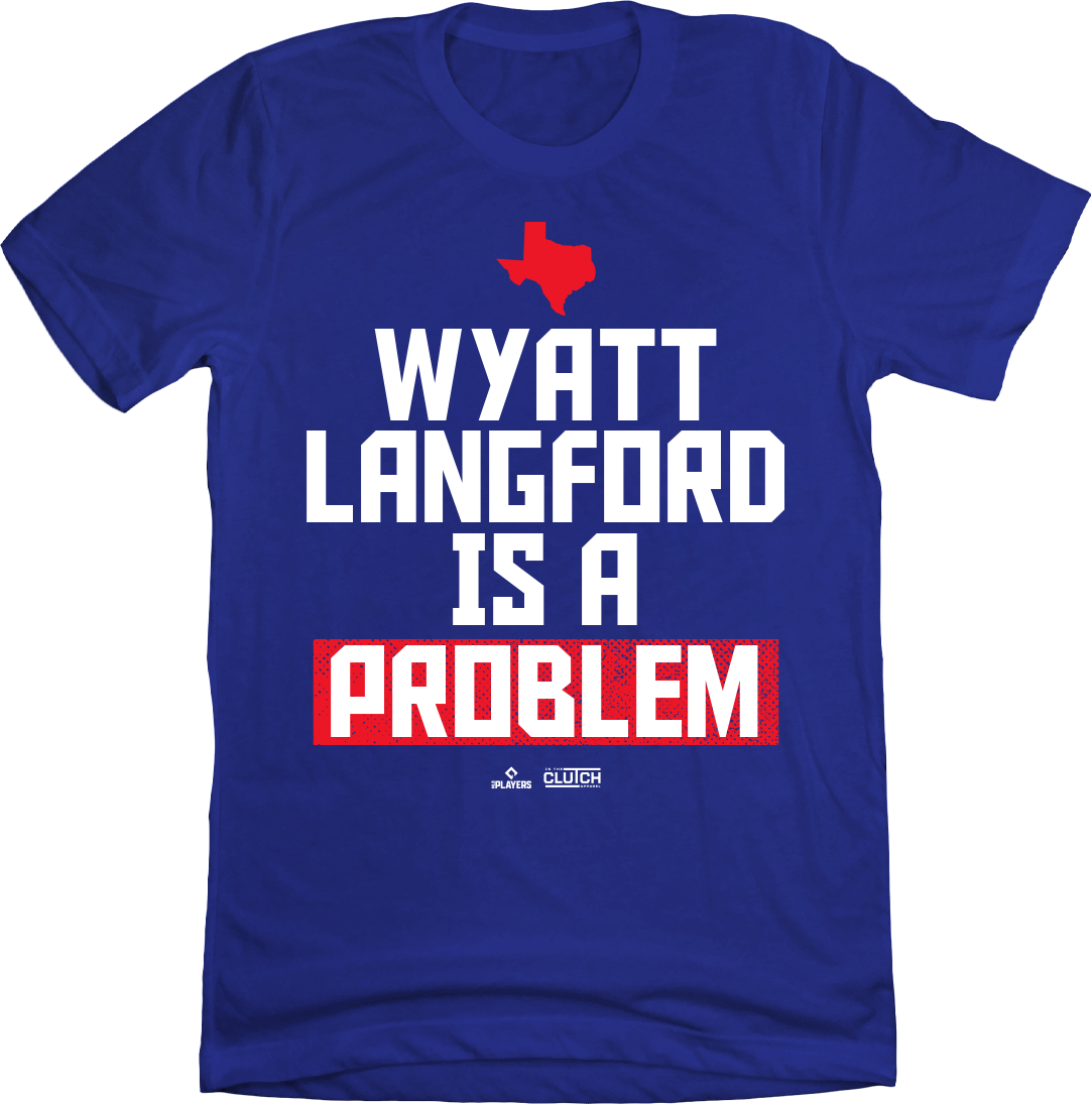 Wyatt Langford Is A Problem Tee