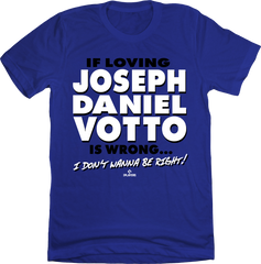 If Loving Joseph Daniel Votto Is Wrong... Tee