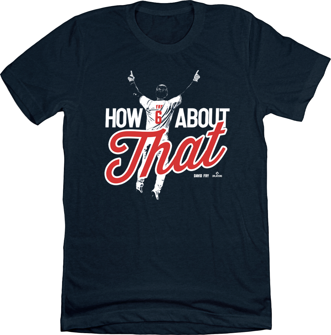 "How About That" David Fry Tee 