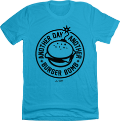 Another Day, Another Burger Bomb! Tee