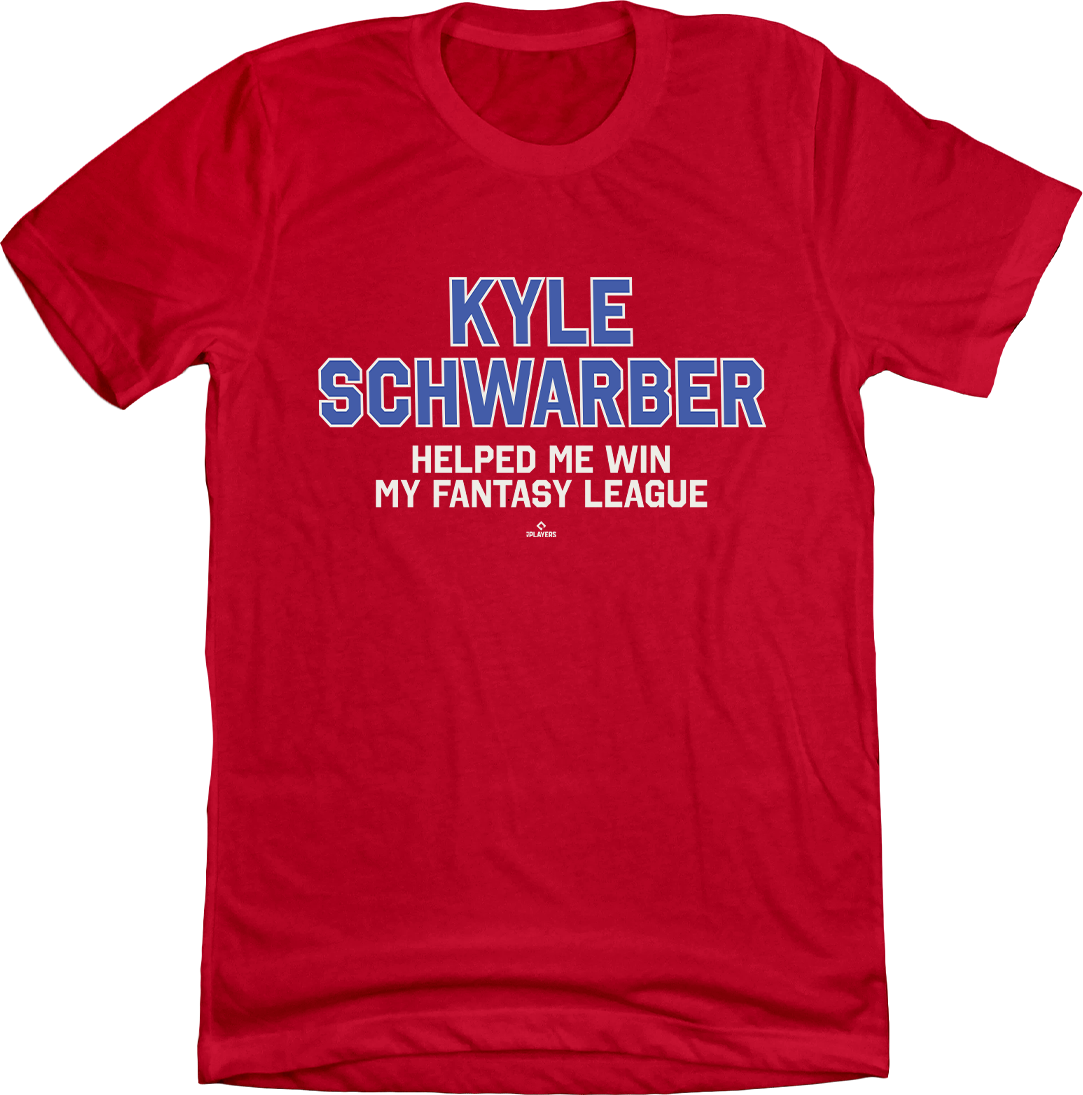 Kyle Schwarber Helped Me Win My Fantasy League Tee