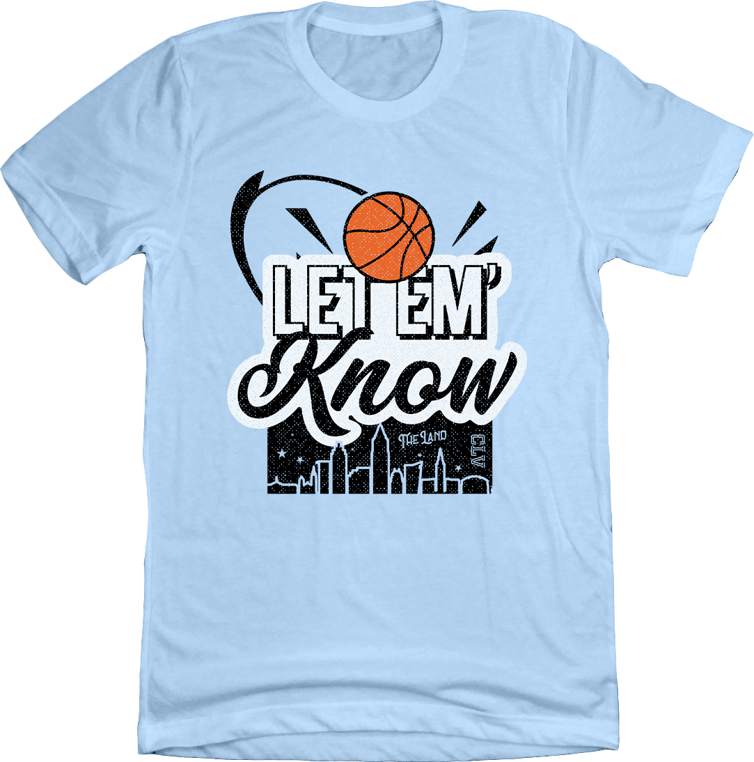 Let 'Em Know - Cleveland Basketball Tee