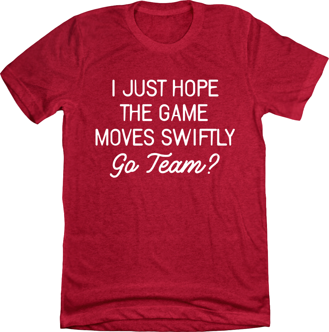 Hope the Game Moves Swiftly red T-shirt In The Clutch