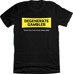 Degenerate Gambler