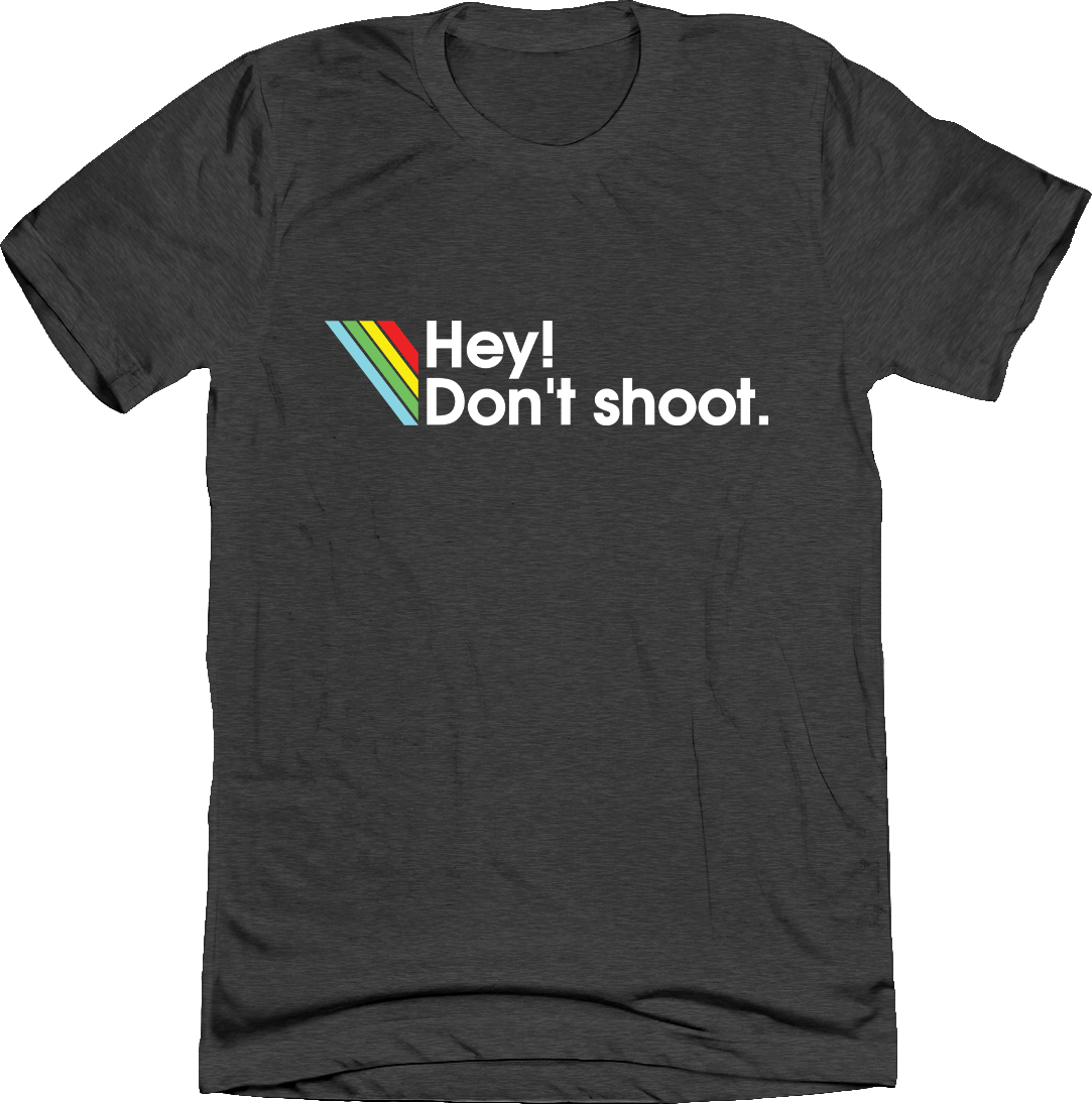 Hey! Dont Shoot Arc Raiders Tee