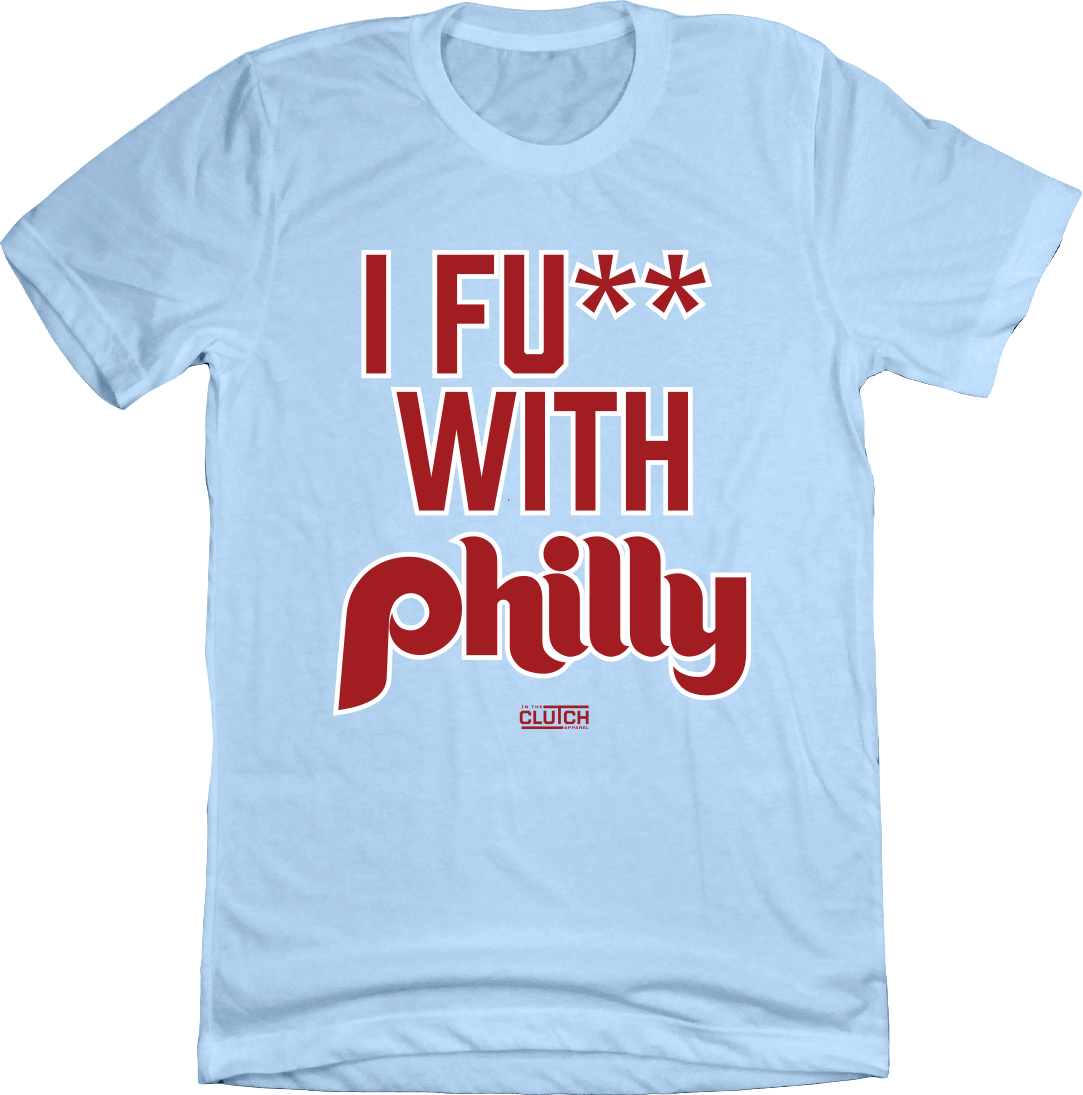 I FU** WITH PHILLY Light Blue T-shirt In The Clutch