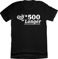 Only +500 or Longer