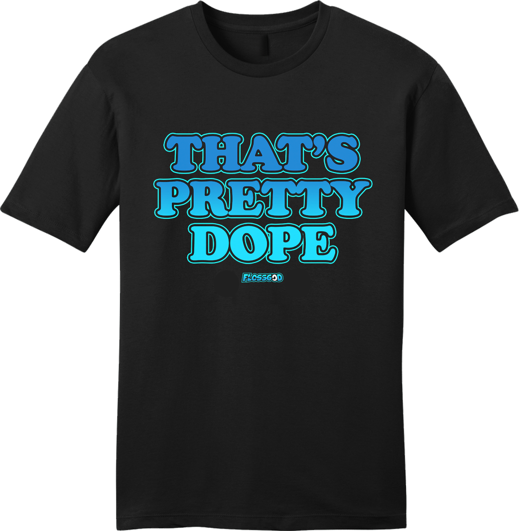 FlossG0d That's Pretty Dope tee