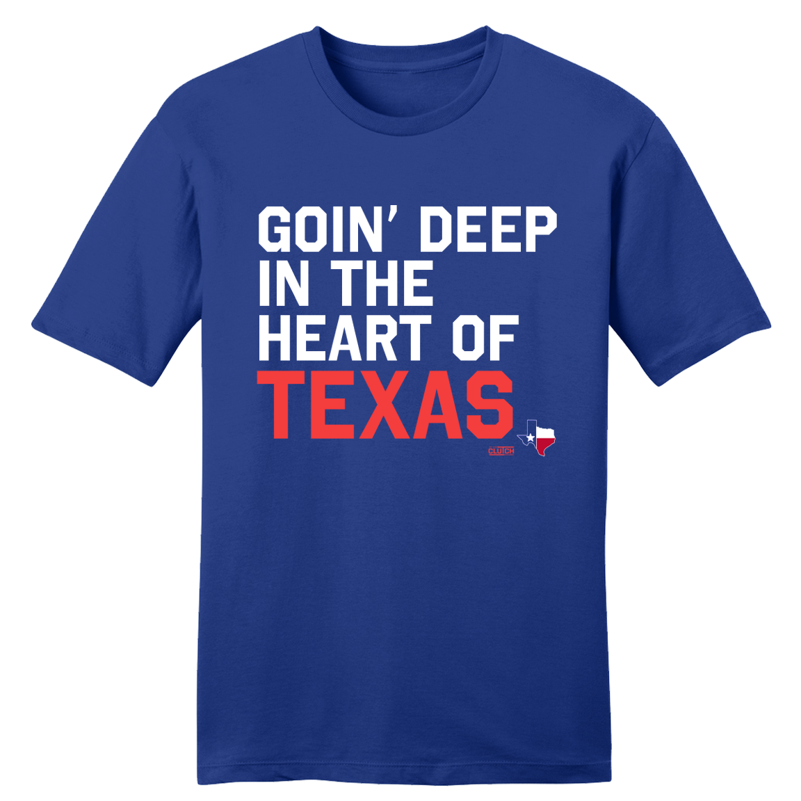 Goin' Deep in the Heart of Texas tee