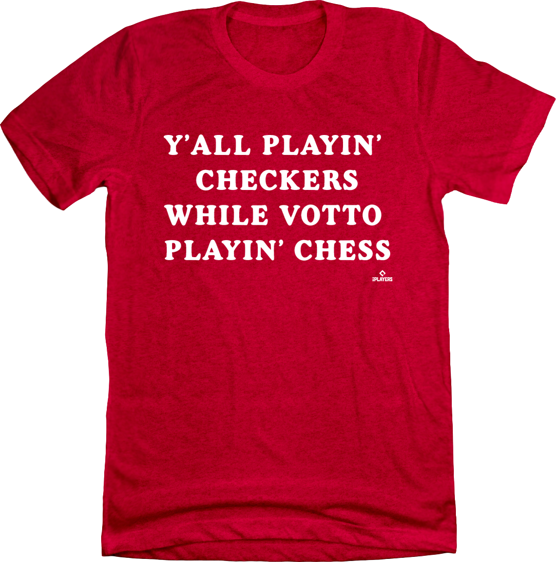 Y'all Playin Checkers While Votto's Playing Chess Red T-shirt In The Clutch
