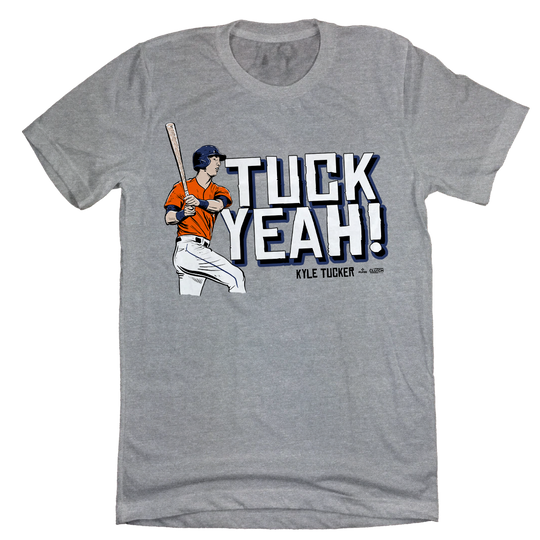 Kyle Tucker Tuck Yeah Shirt - Houston Astros